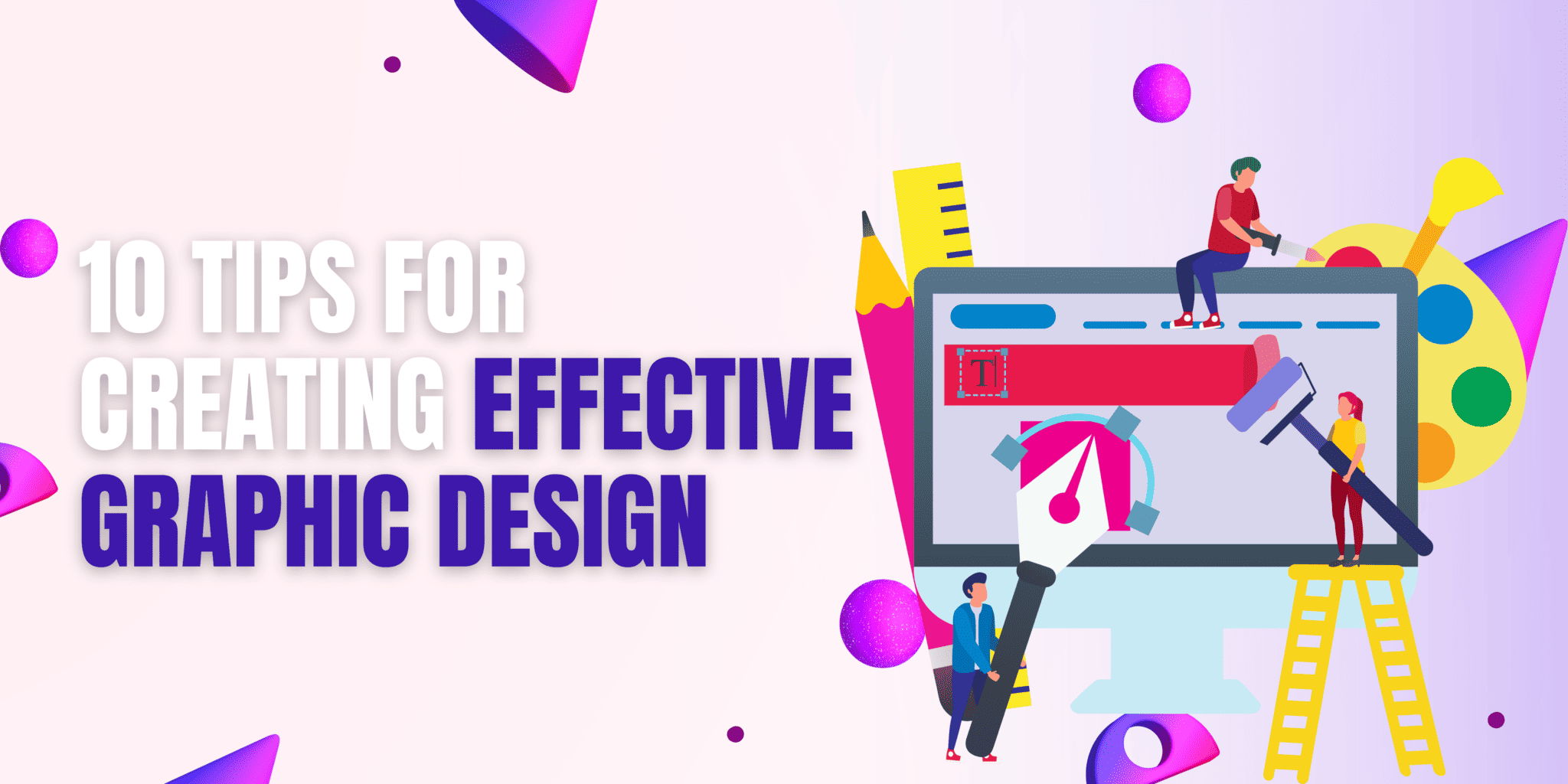 10 Tips for Creating Effective Graphic Design